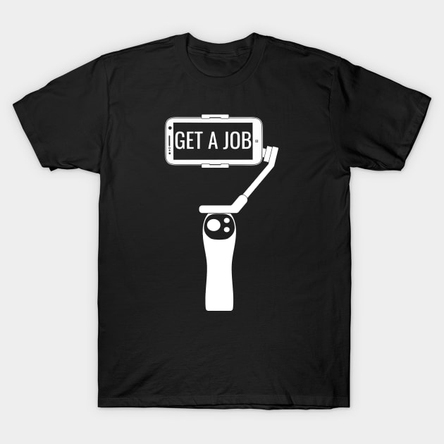 Get A Job T-Shirt by The Most Magical Place On Shirts